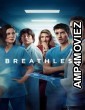 Breathless (2024) Season 1 Hindi Dubbed Web Series