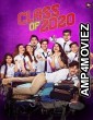 Class of 2020 (2020) UNRATED Hindi Season 1 Full Show