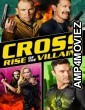 Cross Rise Of The Villains (2019) ORG Hindi Dubbed Movie