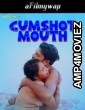 CumShot Mouth (2024) Hindi Hot Short Film