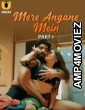 Mere Angane Mein (2025) Part 1 Ullu Hindi Hot Web Series