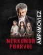 Nerkonda Paarvai (2019) ORG Hindi Dubbed Movie