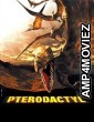 Pterodactyl (2005) ORG Hindi Dubbed Movie