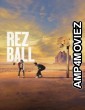 Rez Ball (2024) ORG Hindi Dubbed Movie