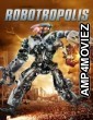 Robotropolis (2011) ORG Hindi Dubbed Movie