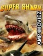 Super Shark (2011) ORG UNCUT Hindi Dubbed Movie