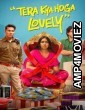 Tera Kya Hoga Lovely (2024) Hindi Movie