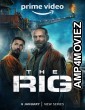 The Rig (2023) Hindi Dubbed Season 1 Complete Shows