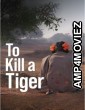 To Kill a Tiger (2024) Hindi Movie