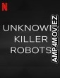 Unknown Killer Robots (2023) Hindi Dubbed Movie