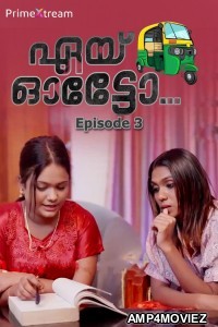 Aye Auto (2025) S01 E03 PrimeXtream Malayalam Hot Web Series