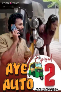 Aye Auto 2 (2024) Primextream Hot Malayalam Short Film