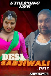 Desi Sabjiwali Part 2 (2023) NeonX Hindi Short Films