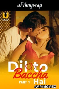 Dil To Baccha Hai (2024) Part 1 Ullu Hindi Hot Web Series