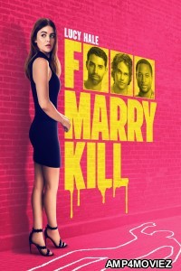 Fuck Marry Kill (2024) ORG Hindi Dubbed Movie