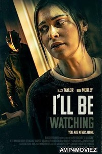 I ll Be Watching (2023) English Full Movie