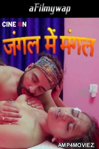 Jungle Me Mangal (2024) S01 Part 1 Cineon Hindi Hot Web Series