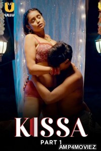 Kissa (2024) ULLU Part 1 Hindi Hot Web Series