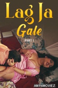 Lag Ja Gale (2025) Part 1 Ullu Hindi Hot Web Series