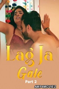 Lag Ja Gale (2025) Part 2 Ullu Hindi Hot Web Series