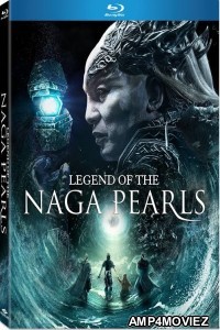 Legend of the Naga Pearls (2017) Hindi Dubbed Movies