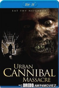 Urban Cannibal Massacre (2013) UNRATED Hindi Dubbed Movie